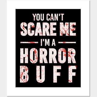 You Can’t Scare Me I’m a Horror Buff Posters and Art